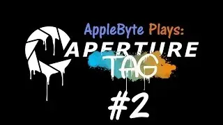 AppleByte Plays: Portal 2 [Aperture Tag] Part 2
