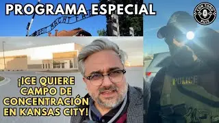 ¡KANSAS CITY EN ALERTA! ICE QUIERE CΑMPO DE CΟNCΕNTRΑCΙÓN AQUÍ - REPORTAJE ESPECIAL