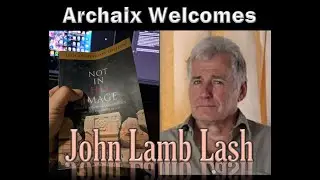 Archaix Welcomes John Lamb Lash