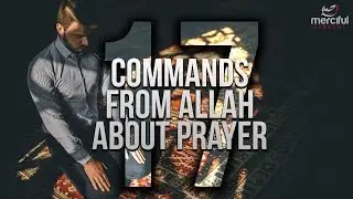 17 COMMANDS AND BENEFITS OF PRAYER FROM ALLAH