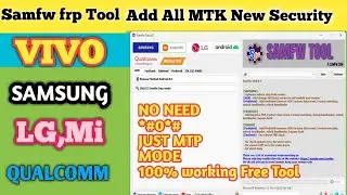 Samfw Tool v4.7.1 New Update || All MTK Qualcomm Supported || One Click Rest Frp,Mi Account,Password
