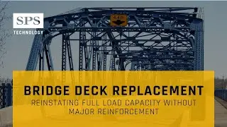 SPS Technology Bridge Construction | Bridge Deck Replacement