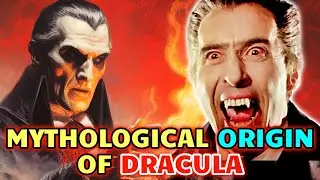 Mythological Origins of Dracula - How He Became The Monster That We Know Of Today!
