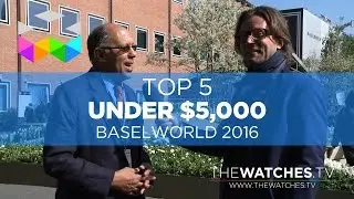 Top 5 Watches Under $5,000 of Baselworld 2016