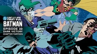 DC High Volume: Batman | Episode 30 | Dark Victory: Chapter 13 | DC