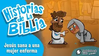 Historias de la Biblia | Jes&uacute;s sana a una mujer enferma | SK en Espa&ntilde;ol