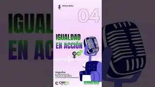 Episodio 4 – “Protocolo de Acoso Redacción y Aplicacion Práctica”