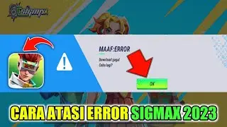 CARA MENGATASI LOGIN ERROR GAGAL DOWNLOAD DI GAME SIGMAX TERBARU 2023