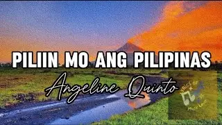 Piliin mo ang Pilipinas (Lyrics) - Angeline Quinto