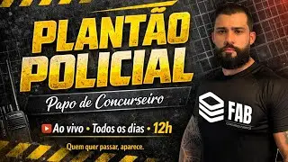 [25/12/2025 | 12h00] PLANTÃO POLICIAL | Papo de concurseiros | Prof. Ayres Barros