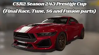 CSR2 Season 243 Prestige Cup (Final Race, Tune, S6 and Fusion parts)