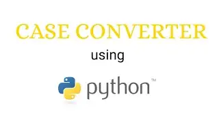 How to convert case of letters using Python?