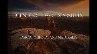 Blending Two Exposures Quickly and Easily!