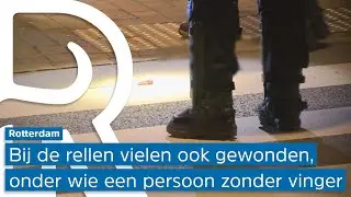 Rellen in Rotterdam: politie vindt een vinger