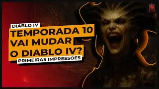 Tudo o que voc&ecirc; precisa SABER sobre Diablo 4 Temporada 10