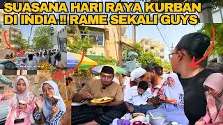 MENGINTIP SUASANA IDUL ADHA DI INDIA🇮🇳‼️RAME DAN PADAT SEKALI ANTUSIAS SEMUANYA‼️