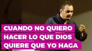 Cuando no Quiero Hacer lo que Dios Quiere que Yo Haga | Prédicas para Jóvenes Cristianos | No a Dios