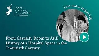 Graham Mooney - From Casualty Room to A&E: History of a Hospital Space
