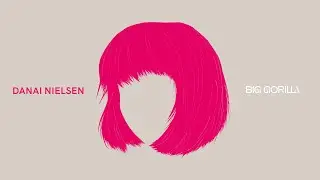Danai Nielsen - Big Gorilla