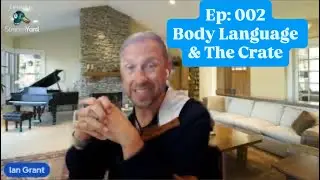 Ep: 002 Body Language Breakdown & The Crate