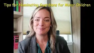 Tips for Nominating Guardians for Minor Children