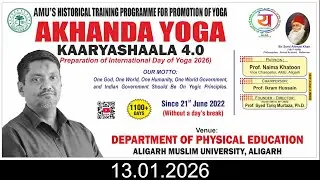13.01.2026 || Akhanda Yoga Karyashala 4.0 at Department of Physical Education, AMU Aligarh