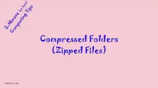 2-minute Computing Tips -Zipped Files/Compressed folder