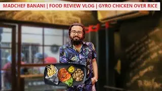 MADCHEF BANANI | Видеоблог с обзором еды | Курица-гирос с рисом