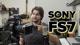 Sony FS7 Overview