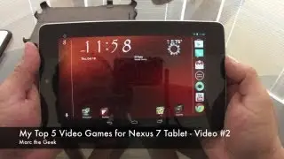 My Top 5 Video Games for Nexus 7 Tablet - Video # 2