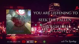 Seek the Fallen - Through Hell (ft.JT Cavey of ERRA) (OFFICIAL SINGLE STREAM)