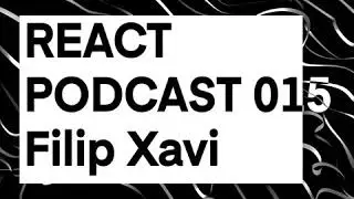 React Podcast 015 - Filip Xavi