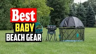 ✅Top 10 Best Baby Beach Gear For A Great Shore Experience in 2026