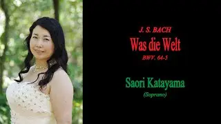 J.S. BACH Was die Welt BWV 64-5