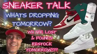 SNEAKER TALK!!! WILL THE RUMOR STAND TRUE ? WILL LOST & FOUNDS RESTOCK TOMORROW? TOMORROWS DROPS