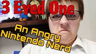 3 Eyed One - An Angry PARODY Nintendo Nerd 