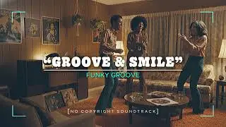 FUNKY GROOVE [Free No Copyright Soundtrack] &ldquo;Groove & Smile&rdquo;
