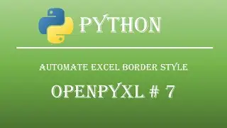 How to Apply Border Style in Excel using Python. Openpyxl Tutorial #7