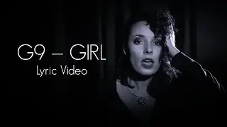 G9 - Girl (Lyric Video)