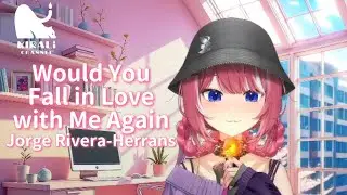 【煌Kirali歌回剪輯】Would You Fall in Love with Me Again｜Jorge Rivera Herrans｜英文字幕
