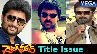 Gang Leader Title Issue || Mega Fans Fires On Natural Star Nani and Mythri Movie Makers