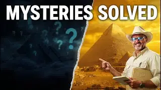 5 Pyramid Mysteries Solved by an Archaeology Expert