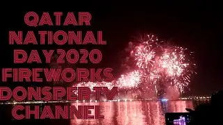 QATAR NATIONAL DAY 2020 FIREWORKS BY DONSPER TVCHANNEL