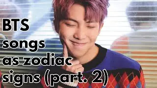BTS songs as zodiac signs (part. 2) ♍
