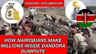 NAIROBI DANDORA DUMPSITE DOCUMENTARY -THE GOLDEN TRASH MINE DOCUMENTARY #dandora #dandoradumpsite