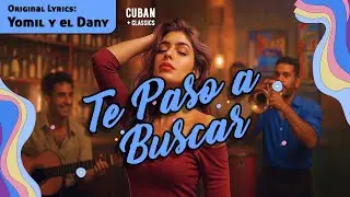 Te Paso a Buscar – (Lyrics by Yomil y el Dany) - Bachata Cover [NEW VERSION]