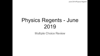 Physics Regents June 2019   MC Walkthrough