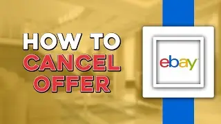 How To Cancel An Offer On eBay (Easiest Way)