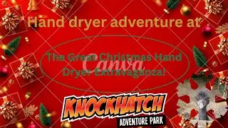A Knockhatch Christmas Special: The Hand Dryer Adventure That'II Blow You Away