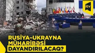 Sülh yolunda əngəllər və ümidlər: Rusiya–Ukrayna müharibəsi dayandırılacaq?